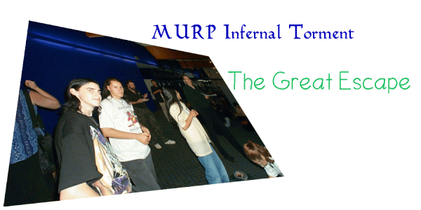 MURP Infernal Torment 1, 99 - the Great Escape